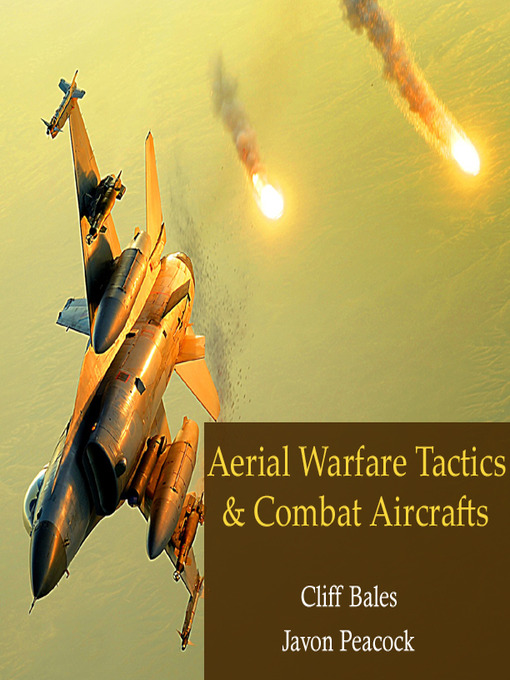 Title details for Aerial Warfare Tactics & Combat Aircrafts by Cliff Bales - Available